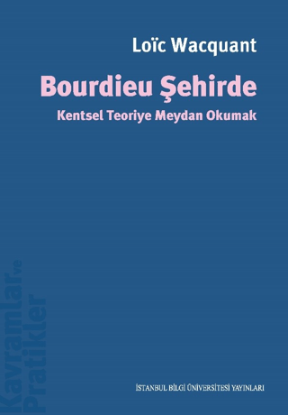 Bourdıeu Şehirde  Kentsel Teoriye Meydan Okumak